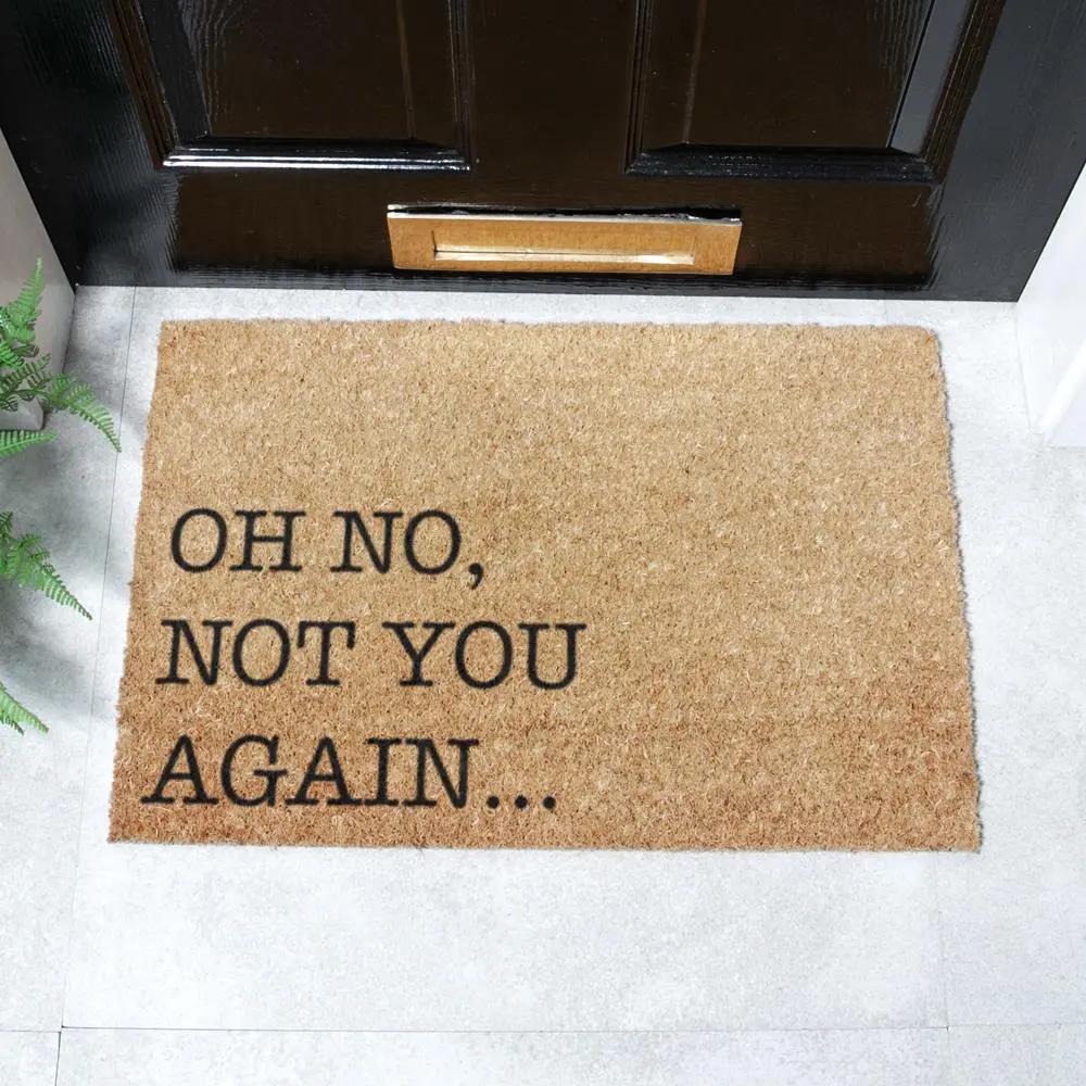 Oh No Not You Again Doormat