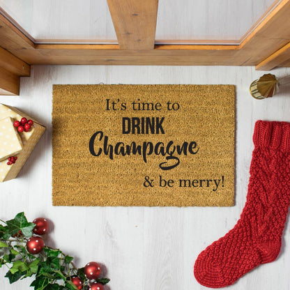 It's Time to Drink Champagne & Be Merry Doormat