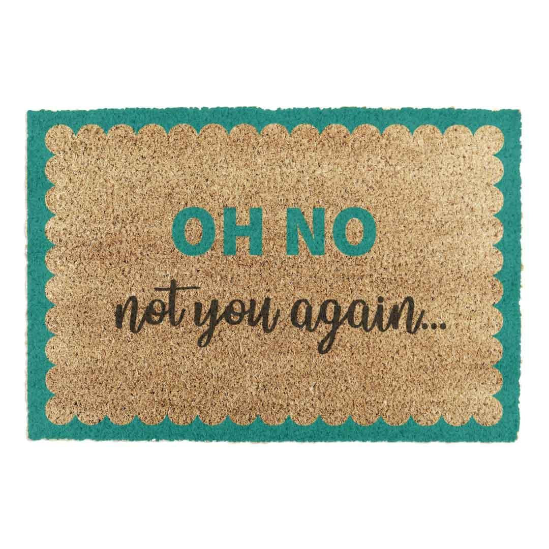 Oh No, Not You Again Doormat - Green