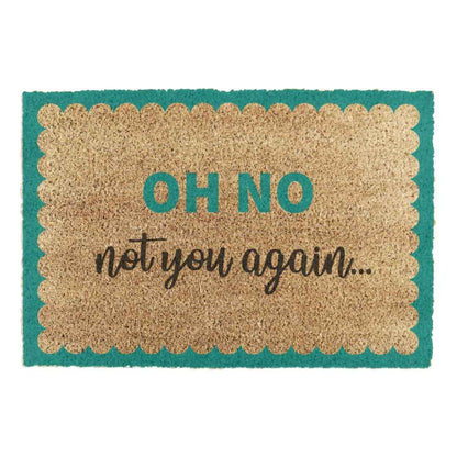 Oh No, Not You Again Doormat - Green