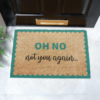 Oh No, Not You Again Doormat - Green