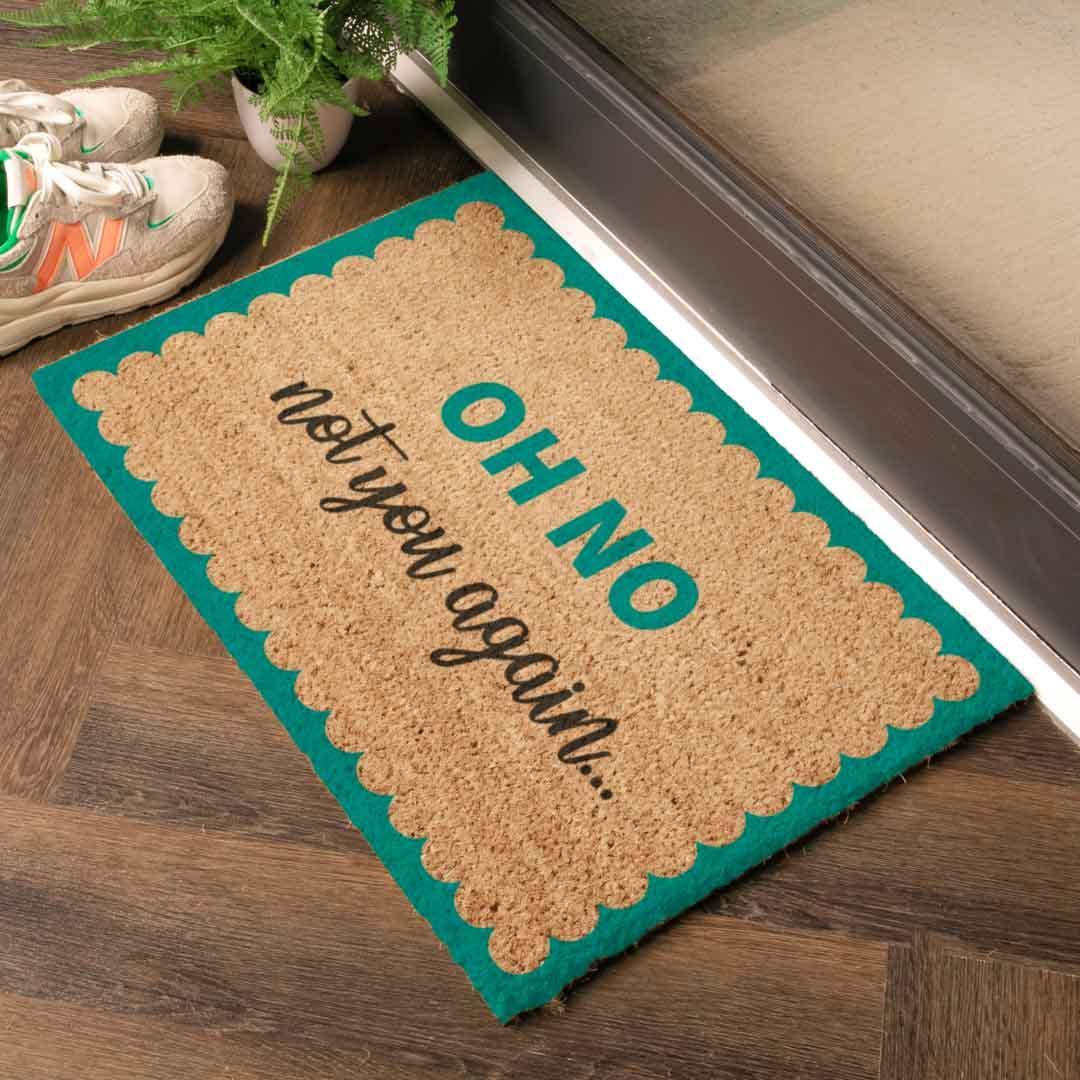 Oh No, Not You Again Doormat - Green