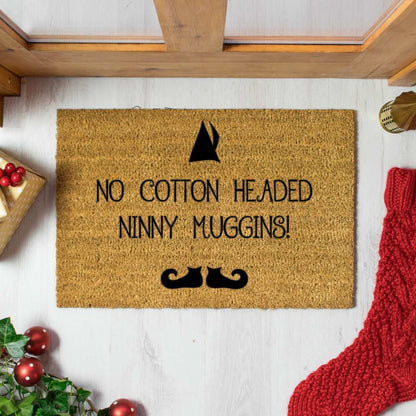 No Cotton Headed Ninny Muggins Christmas Doormat